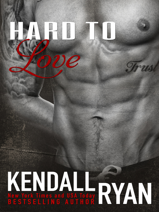 Title details for Hard to Love by Kendall Ryan - Available